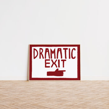 Dramatic Exit Funny Hand Painted Wall Art Print, 7 of 10