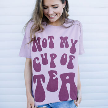 Not My Cup Of Tea Women’s Slogan T Shirt, 2 of 3