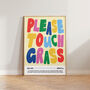 Funny Wall Art Please Touch Grass Print, thumbnail 6 of 10