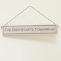 'Diet Starts Tomorrow' Hand Painted Wooden Sign, thumbnail 2 of 2