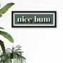Nice Bum Framed Typography Print, thumbnail 10 of 10