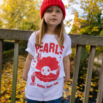 Pearls Just Wanna Have Fun Girls' Slogan T Shirt, 3 of 4