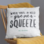 'Give Me A Squeeze' Personalised Cushion, thumbnail 2 of 7
