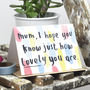 'Mum, I Hope You Know How Lovely You Are' Card, thumbnail 2 of 3