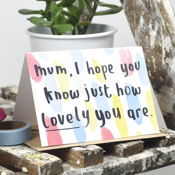 'Mum, I Hope You Know How Lovely You Are' Card, 2 of 3