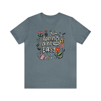 'Hoeing Ain't Easy' T Shirt, 3 of 7