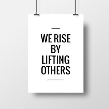 'We Rise By Lifting Others' Typography Print, 2 of 2