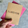 Hand Drawn I Love You Typography Card, thumbnail 1 of 3