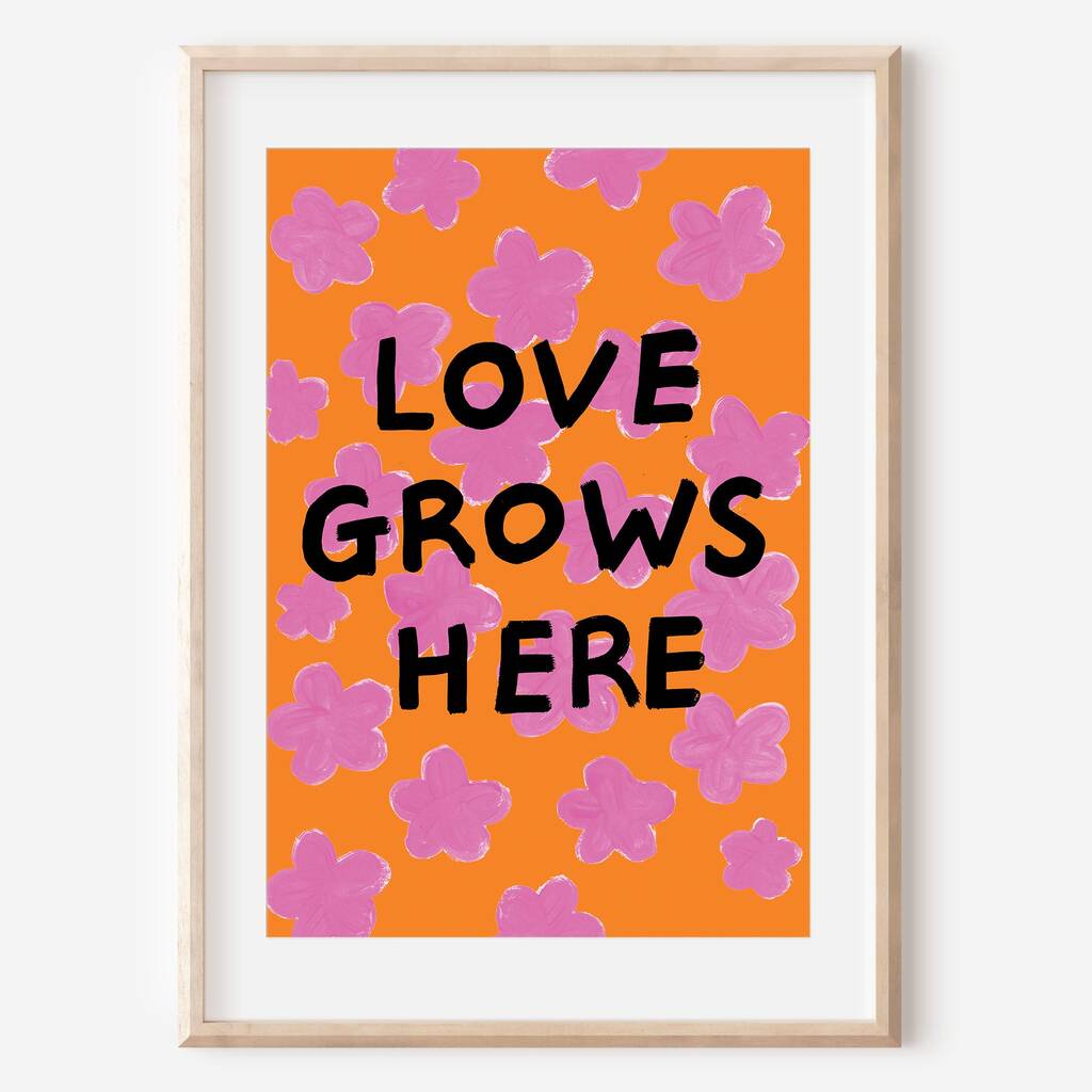 'Love Grows Here' Floral Typography Print By Keren Parmley