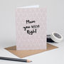 Mother's Day Card 'Mum You Were Right', thumbnail 4 of 5