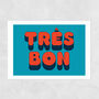 Tres Bon A3 Print, thumbnail 2 of 3