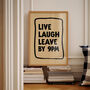 Live Laugh Leave By 9pm Funny Typography Print, thumbnail 2 of 12