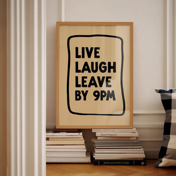 Live Laugh Leave By 9pm Funny Typography Print, 2 of 12