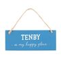 Tenby Is My Happy Place Hanging Sign, thumbnail 2 of 3