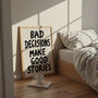 Bad Decisions Make Good Stories Hand Painted Print, thumbnail 8 of 10