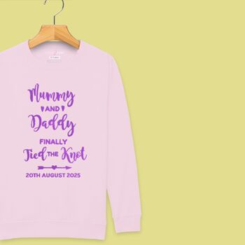 'Mummy And Daddy Finally Tied The Knot' Boys/Girls Wedding Sweatshirt, 5 of 12