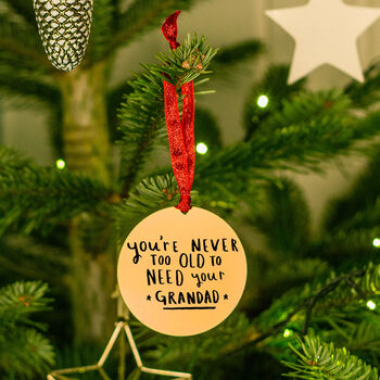 'You're Never Too Old To Need Your Grandad' Decoration, 3 of 7