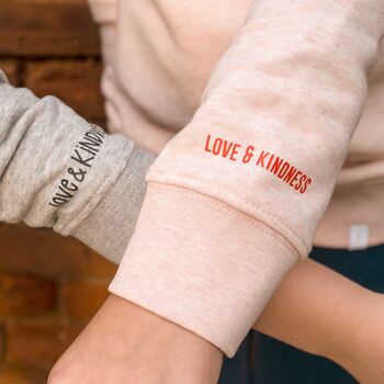 Love And Kindness Organic Sweatshirt Gift Girls / Boys, 3 of 10