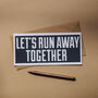 Let's Run Away Together Flat Card, thumbnail 1 of 6