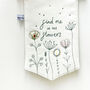 'Find Me In The Flowers' Embroidered Linen Banner, thumbnail 2 of 3