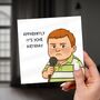 Apparently Birthday Card – Funny Meme Inspired Card, thumbnail 2 of 7