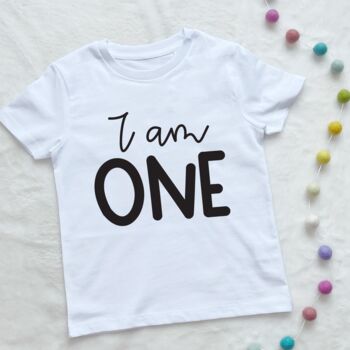 I Am One. Childs Birthday T Shirt, 3 of 8
