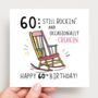 60: Still Rockin’ And Occasionally Creakin’ Birthday Card, thumbnail 2 of 2