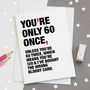 'You're Only 60 Once' Funny 60th Birthday Card, thumbnail 1 of 4