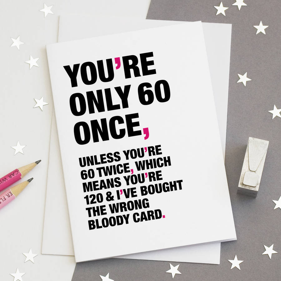 Youre Only 60 Once Funny 60th Birthday Card By Wordplay Design