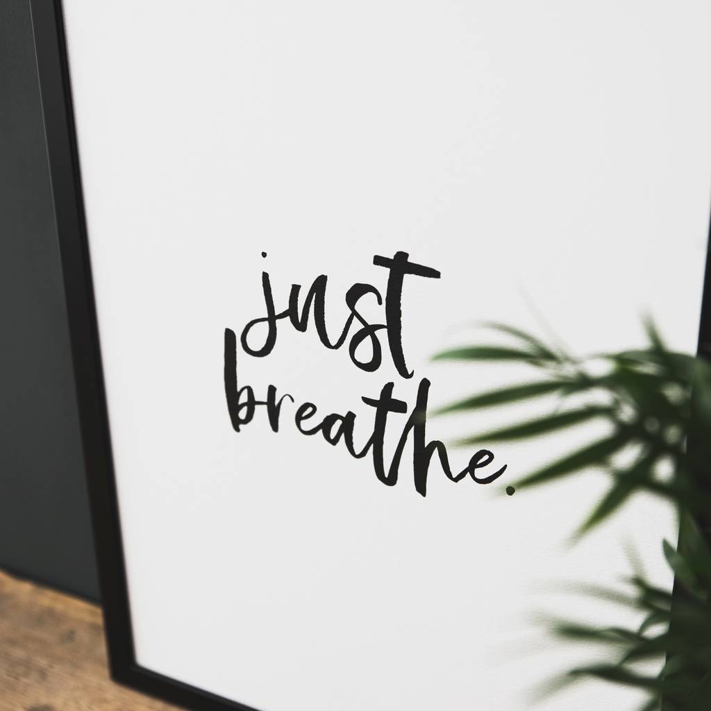 'Just Breathe' Monochrome Typography Print By I am Nat ...