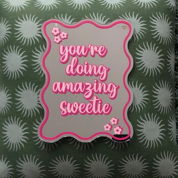 You're Doing Amazing Sweetie Mirror, 2 of 7