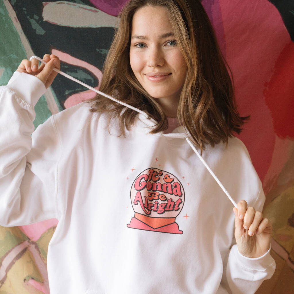 It's Gonna Be Alright Women's Slogan Hoodie By Batch1