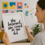 'She Believed She Could' Black White Typography Print, thumbnail 1 of 5