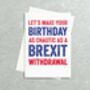 Funny Personalised Brexit Birthday Greeting Card, thumbnail 2 of 2