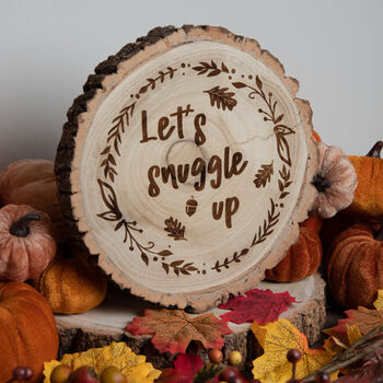 Autumn Wood Slice Decoration, Let’s Snuggle Up Sign, 2 of 5
