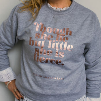 Shakespeare 'Though She Be But Little' Sweatshirt, 2 of 4