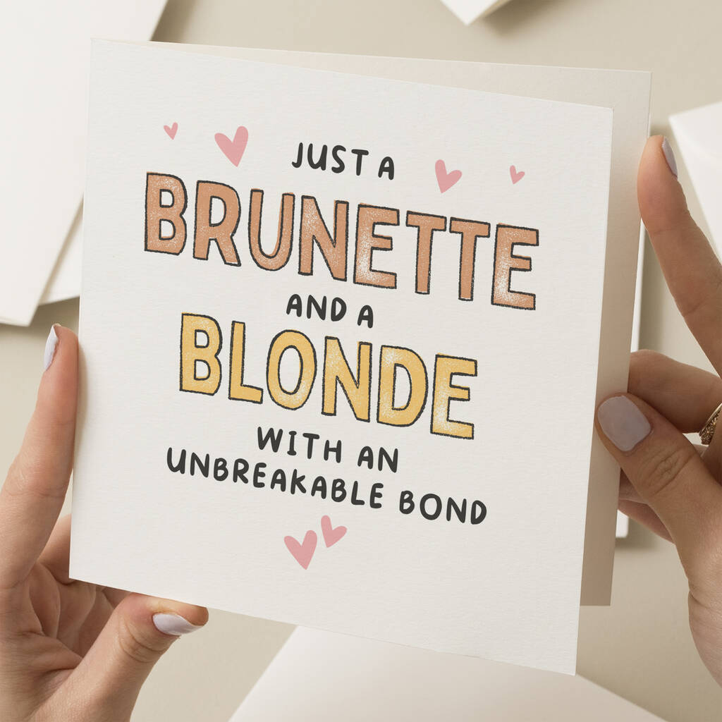 Every Brunette Needs A Blonde Card By Twist Stationery 