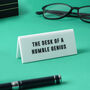 The Desk Of A Humble Genius Desk Sign, thumbnail 1 of 2