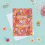 40th Birthday Card For Women, Floral 40th Card, For Her, thumbnail 1 of 2