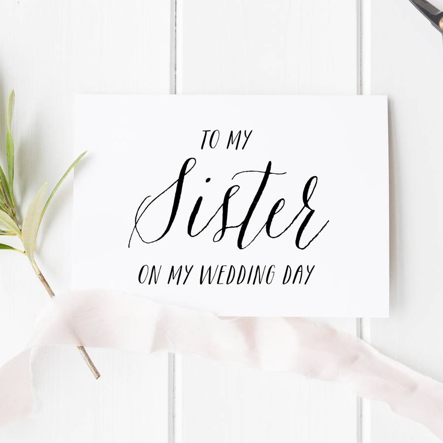 To My Sister On My Wedding Day Card By Here S To Us Notonthehighstreet Com