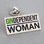 'Gindependent Woman' Enamel Pin Badge, thumbnail 1 of 4