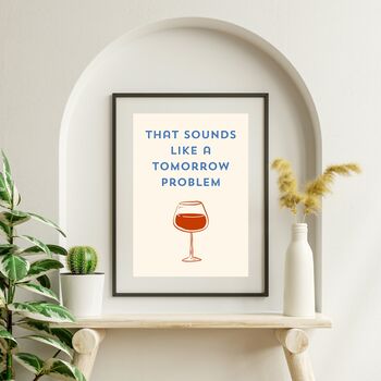 A4 Print That Sounds Like A Tomorrow Problem Wine Glass, 4 of 5