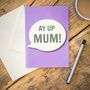 Ay Up Mum Card, thumbnail 2 of 2