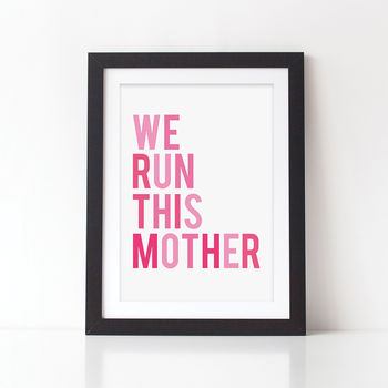 We Run This Mother Print, 3 of 3