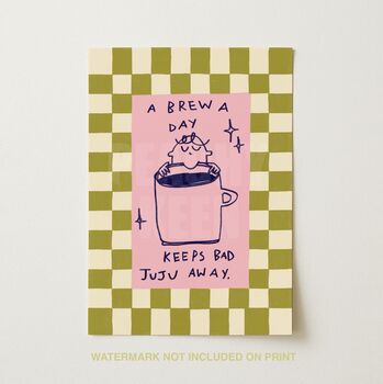 A Brew A Day Keeps Bad Juju Away Tea Kitchen Art Print, 2 of 2