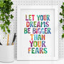 'Let Your Dreams Be Bigger Than Your Fears' Print, thumbnail 1 of 2