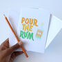 Pour The Rum Greeting Card, thumbnail 1 of 2