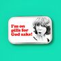 I’m On Pills Forgodsake Gail Platt Tin, thumbnail 1 of 3