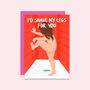 Funny Valentine's Day Card | I'd Shave My Legs For You, thumbnail 2 of 2