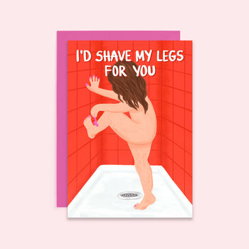 Funny Valentine's Day Card | I'd Shave My Legs For You, 2 of 2
